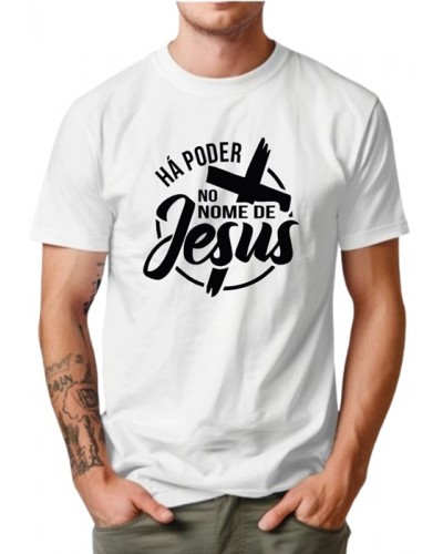 Camiseta  Personalizada  Há poder no nome de  Jesus 